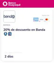 Oferta de Banco Guayaquil | 20% de descuento en Banda | 29/3/2023 - 12/4/2023